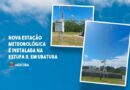Nova estação meteorológica é instalada na Estufa II, em Ubatuba