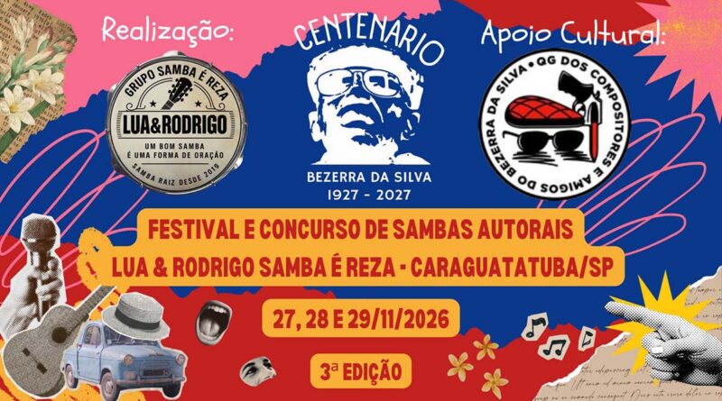 3º Festival e Concurso de Sambas Autorais Lua & Rodrigo – Samba é Reza” homenageia o centenário de Bezerra da Silva, em Caraguatatuba